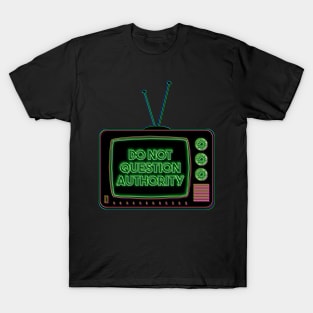 Retro TV | Do Not Question Authority | Pop Art T-Shirt